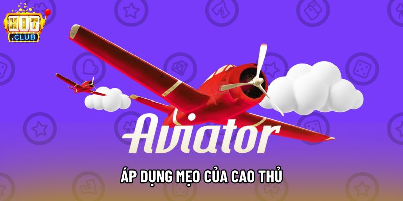 Áp dụng mẹo của cao thủ Áp dụng mẹo của cao thủ